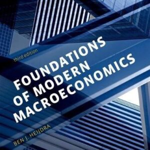 Foundations of Modern Macroeconomics 3rd Edition by Ben J. Heijdra, ISBN-13: 978-0198784135