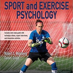 Foundations of Sport and Exercise Psychology 7th Edition by Robert S. Weinberg, ISBN-13: 978-1492572350