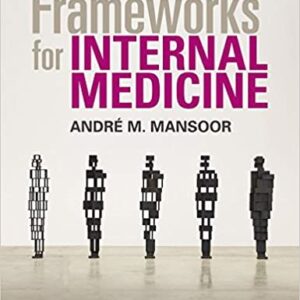 Frameworks for Internal Medicine by Andre Mansoor, ISBN-13: 978-1496359308