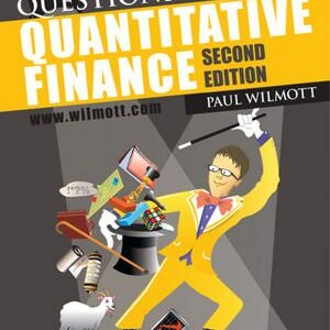 Frequently Asked Questions in Quantitative Finance 2nd Edition by Paul Wilmott, ISBN-13: 978-0470748756