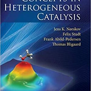 Fundamental Concepts in Heterogeneous Catalysis 1st Edition, ISBN-13: 978-1118888957