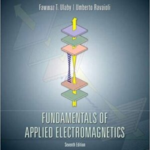 Fundamentals of Applied Electromagnetics 7th Edition by Fawwaz Ulaby, ISBN-13: 978-0133356816