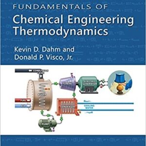 Fundamentals of Chemical Engineering Thermodynamics by Kevin D. Dahm, ISBN-13: 978-1111580704