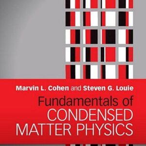 Fundamentals of Condensed Matter Physics by Marvin L. Cohen, ISBN-13: 978-0521513319