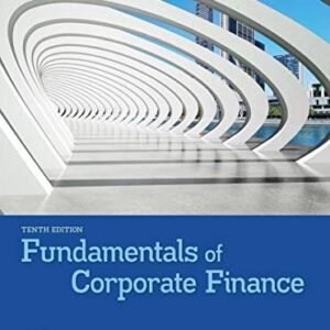 Fundamentals of Corporate Finance 10th Edition by Richard Brealey, ISBN-13: 978-1260566093