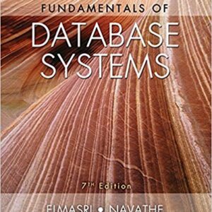 Fundamentals of Database Systems 7th Edition by Ramez Elmasri, ISBN-13: 978-0133970777
