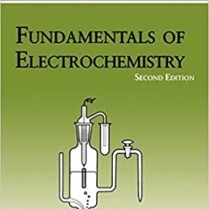 Fundamentals of Electrochemistry 2nd Edition by V. S. Bagotsky, ISBN-13: 978-0471700586