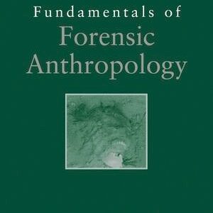 Fundamentals of Forensic Anthropology, ISBN-13: 978-0471210061