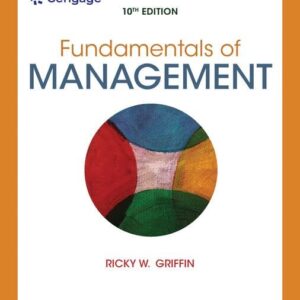 Fundamentals of Management 10th Edition by Ricky Griffin, ISBN-13: 978-0357517345