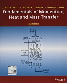 Fundamentals of Momentum, Heat, and Mass Transfer 7th Edition by James Welty, ISBN-13: 978-1119723547