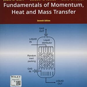 Fundamentals of Momentum, Heat, and Mass Transfer 7th Edition by James Welty, ISBN-13: 978-1119723547
