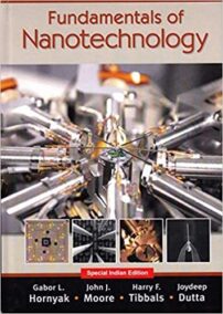 Fundamentals of Nanotechnology by Gabor L. Hornyak, ISBN-13: 978-1138627413