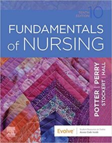 Fundamentals of Nursing 10th Edition by Patricia A. Potter, ISBN-13: 978-0323677721