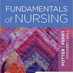 Fundamentals of Nursing 10th Edition by Patricia A. Potter, ISBN-13: 978-0323677721