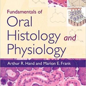 Fundamentals of Oral Histology and Physiology by Arthur R. Hand, ISBN-13: 978-1118342916