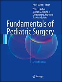 Fundamentals of Pediatric Surgery 2nd Edition by Peter Mattei, ISBN-13: 978-3319274416