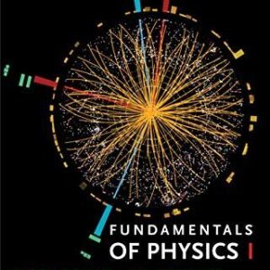 Fundamentals of Physics I: Mechanics, Relativity, and Thermodynamics by R. Shankar, ISBN-13: 978-0300243772