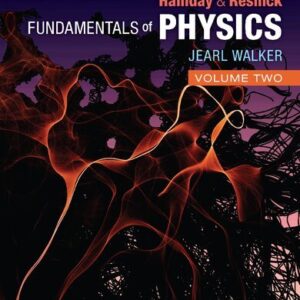 Fundamentals of Physics Volume TWO 12th Edition by David Halliday, ISBN-13: 978-1119801269