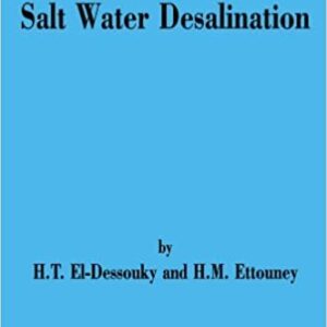 Fundamentals of Salt Water Desalination, ISBN-13: 978-0444508102