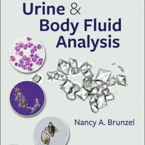 Fundamentals of Urine and Body Fluid Analysis 5th Edition by Nancy A. Brunzel, ISBN-13: 978-0323711975