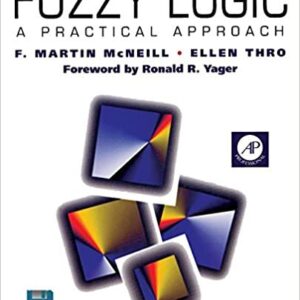 Fuzzy Logic: A Practical Approach by F. Martin McNeill, ISBN-13: 978-0124859654