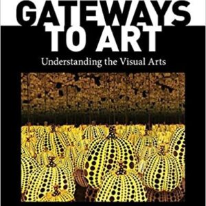 Gateways to Art 3rd Edition by Debra J. DeWitte, ISBN-13: 978-0500841150