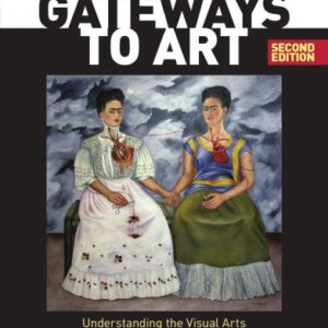Gateways to Art: Understanding the Visual Arts 2nd Edition, ISBN-13: 978-0500292037