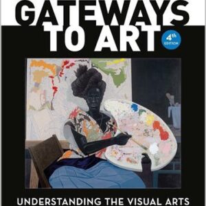 Gateways to Art: Understanding the Visual Arts 4th Edition by Debra J. DeWitte, ISBN-13: 978-0500845066