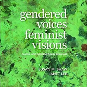 Gendered Voices, Feminist Visions: Classic and Contemporary Readings 7th Edition, ISBN-13: 978-0190924874