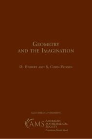 Geometry and the Imagination by David Hilbert, ISBN-13: 978-1470463021