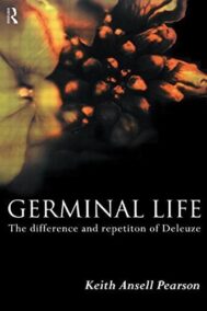 Germinal Life: The Difference and Repetition of Deleuze by Keith Ansell Pearson, ISBN-13: 978-0415183512