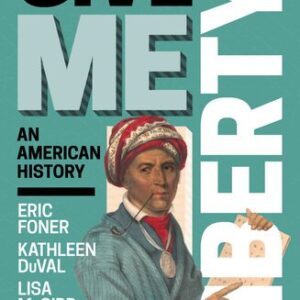 Give Me Liberty! Seagull 7th Edition (Combined Volume) by Eric Foner, ISBN-13: 978-1324041207
