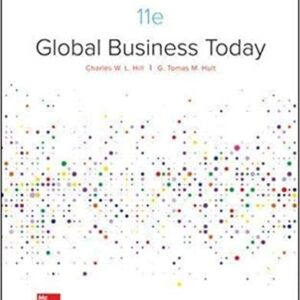 Global Business Today 11th Edition by Charles W. L. Hill, ISBN-13: 978-1260088373