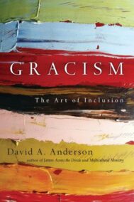 Gracism: The Art of Inclusion by David A. Anderson, ISBN-13: 978-1514007327