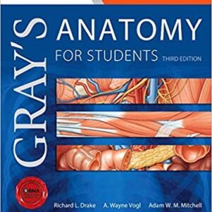 Gray's Anatomy For Students 3rd Edition by Richard Drake, ISBN-13: 978-0702051319