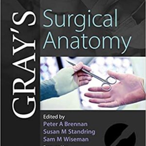 Gray's Surgical Anatomy by Peter Brennan, ISBN-13: 978-0702073861