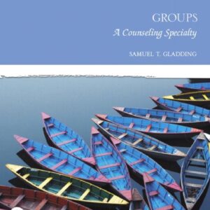 Groups: A Counseling Specialty 8th Edition by Samuel Gladding, ISBN-13: 978-0135166895