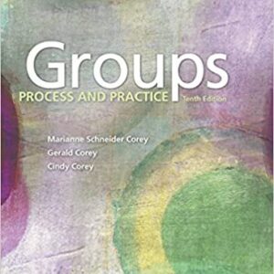Groups: Process and Practice 10th Edition by Marianne Schneider Corey, ISBN-13: 978-1305865709