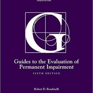 Guides to the Evaluation of Permanent Impairment 6th Edition, ISBN-13: 978-1579478889