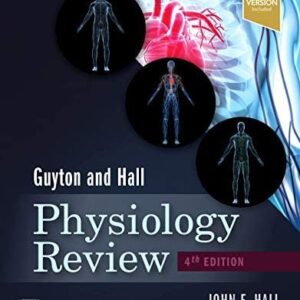 Guyton & Hall Physiology Review 4th Edition by John E. Hall, ISBN-13: 978-0323639996