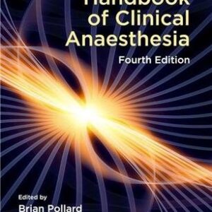 Handbook of Clinical Anaesthesia 4th Edition by Brian Pollard, ISBN-13: 978-1498762892