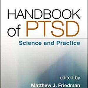 Handbook of PTSD: Science and Practice 2nd Edition, ISBN-13: 978-1462525492