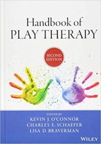 Handbook of Play Therapy 2nd Edition by Kevin J. O'Connor, ISBN-13: 978-1118859834