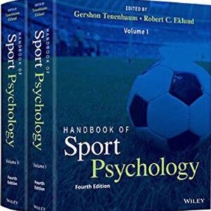 Handbook of Sport Psychology 2 Volume Set Fourth Edition by Gershon Tenenbaum, ISBN-13: 978-1119568070