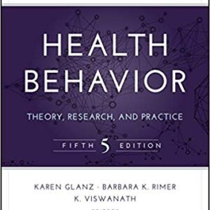 Health Behavior: Theory, Research, and Practice 5th Edition, ISBN-13: 978-1118628980