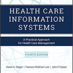 Health Care Information Systems 4th Edition, ISBN-13: 978-1119337188