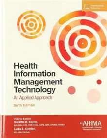 Health Information Management Technology: An Applied Approach 6th Edition by Nanette B. Sayles, ISBN-13: 978-1584267201