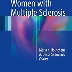 Health Issues in Women with Multiple Sclerosis by Maria K. Houtchens, ISBN-13: 978-3709148563