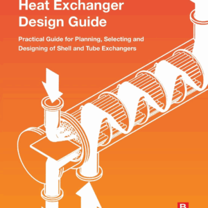 Heat Exchanger Design Guide by Manfred Nitsche, ISBN-13: 978-0128037645