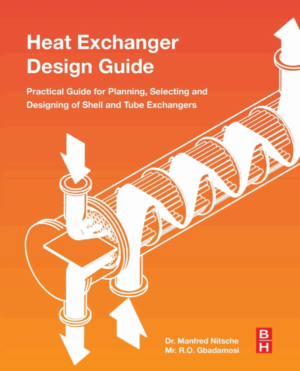 Heat Exchanger Design Guide by Manfred Nitsche, ISBN-13: 978-0128037645